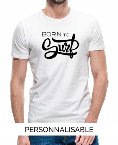  T-shirt Homme Born to Surf à personnaliser - Pilou et Lilou