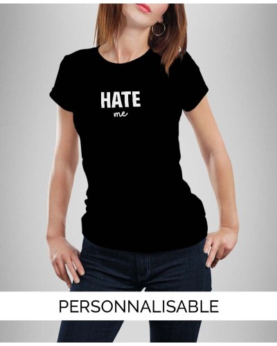 T-shirt femme Hate me personnalisable - Pilou et Lilou