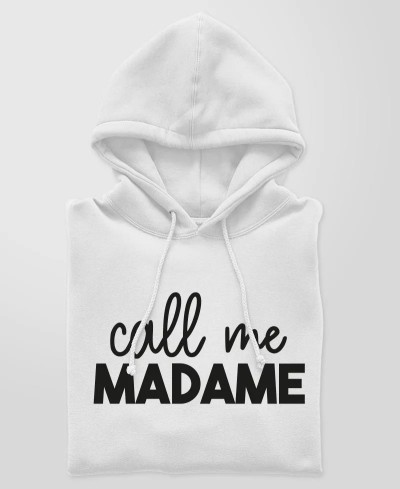 Hoodie - Call me Madame